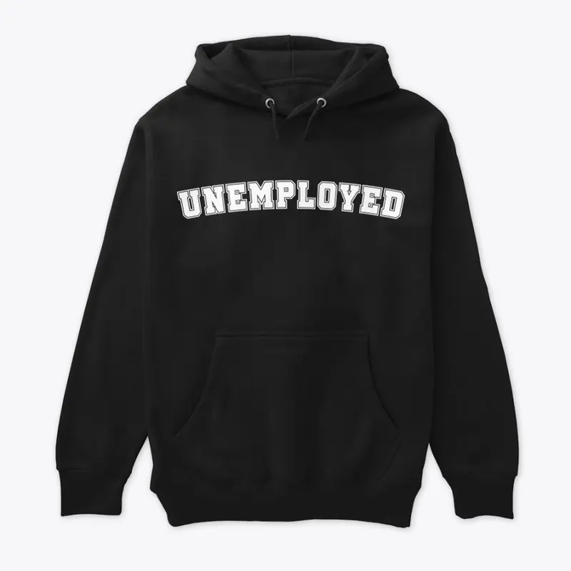 The Unemployed Hoodie